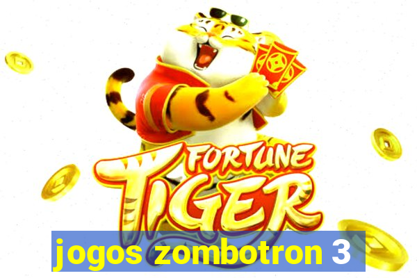 jogos zombotron 3